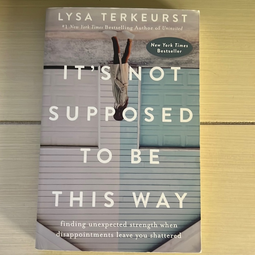 **RESERVED**It’s Not Supposed To Be This Way by Lysa Terkeurst